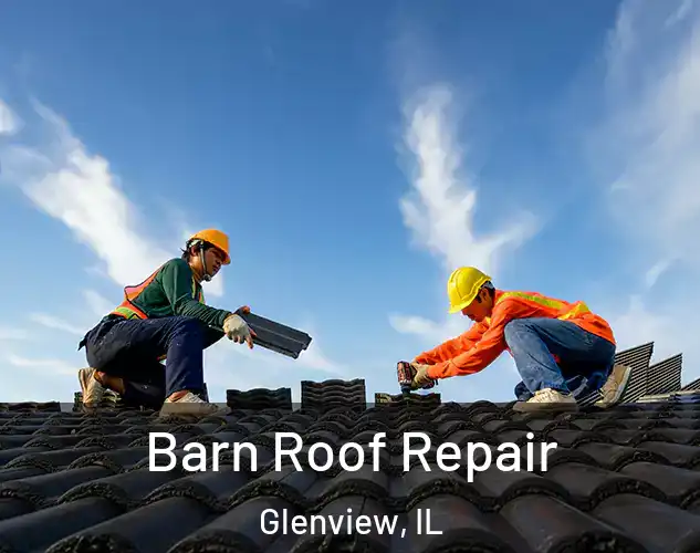  Barn Roof Repair Glenview, IL