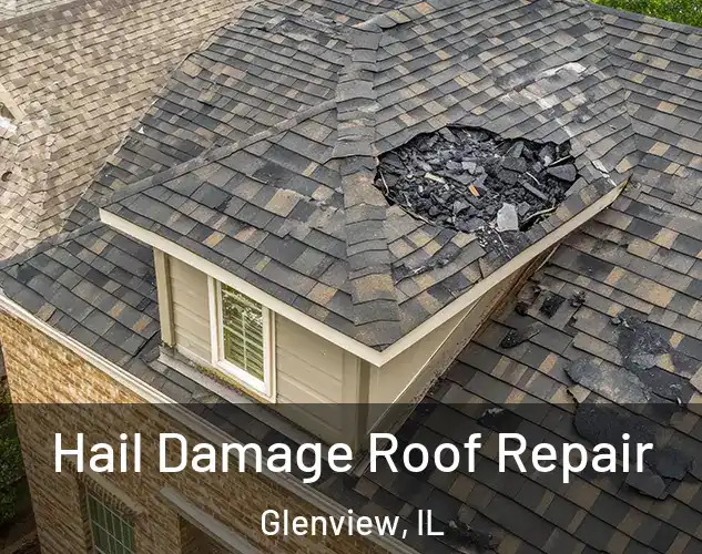  Hail Damage Roof Repair Glenview, IL