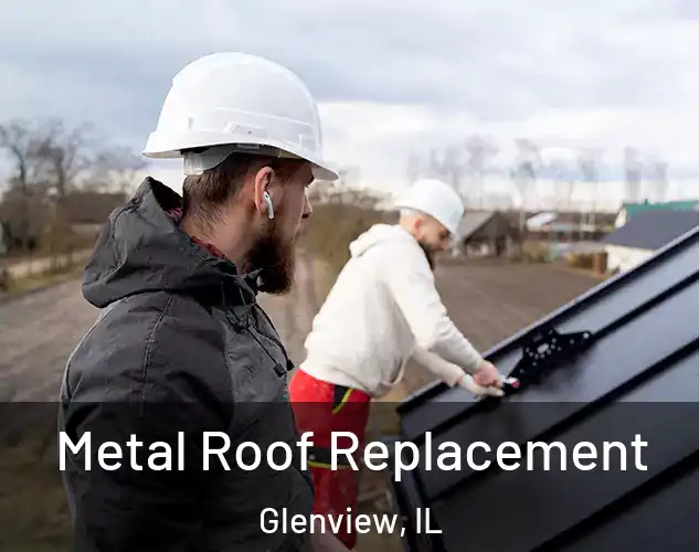  Metal Roof Replacement Glenview, IL