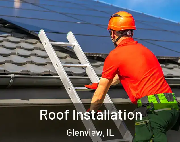  Roof Installation Glenview, IL