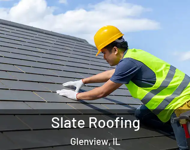  Slate Roofing Glenview, IL
